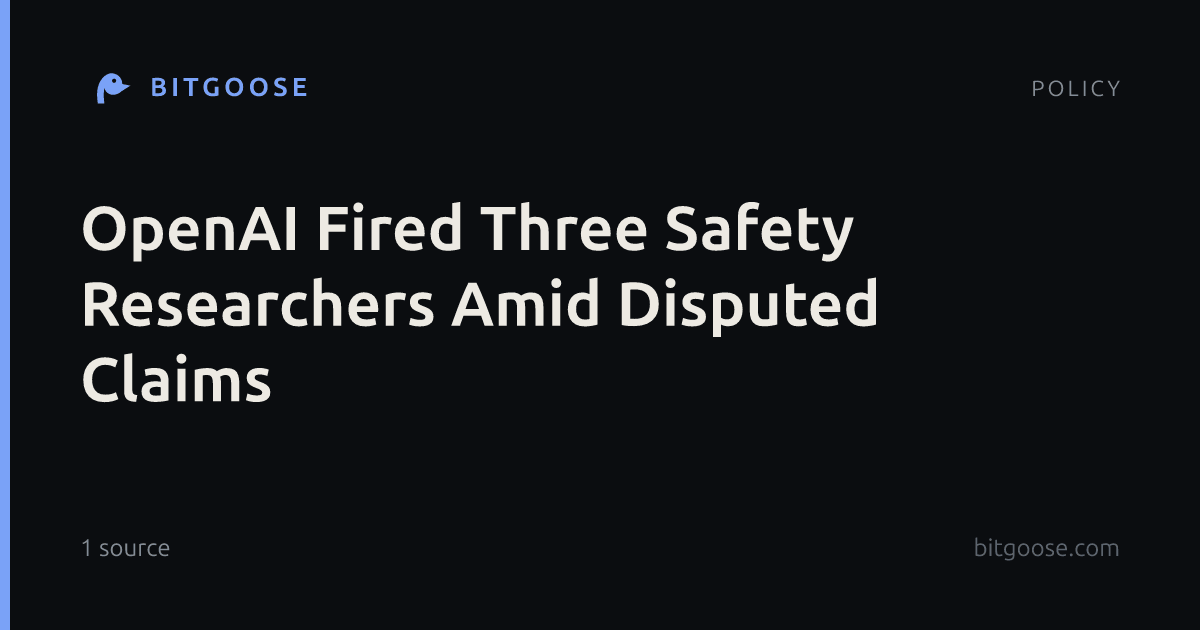 OpenAI Fired Three Safety Researchers Amid Disputed Claims