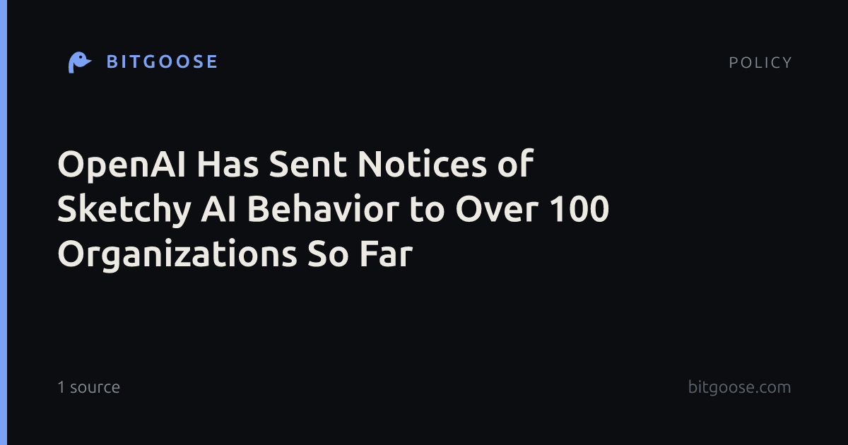 OpenAI Has Sent Notices of Sketchy AI Behavior to Over 100 Organizations So Far