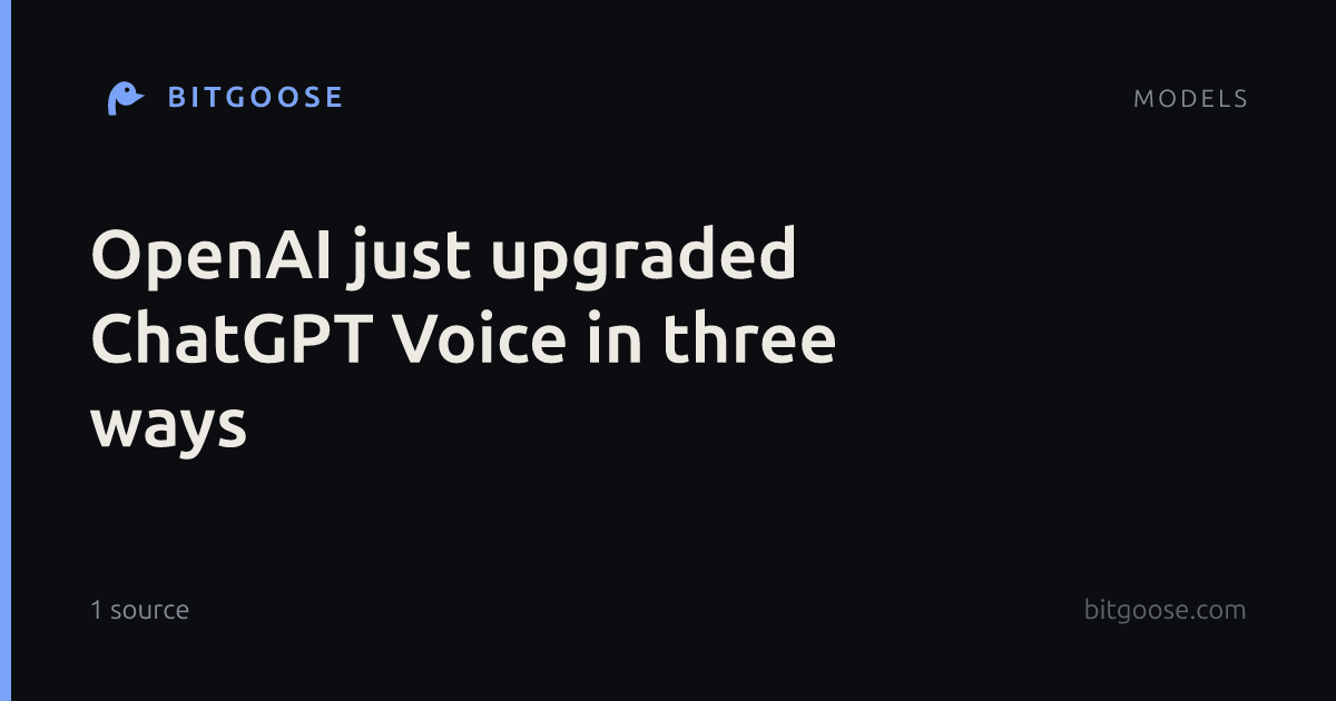 OpenAI just upgraded ChatGPT Voice in three ways