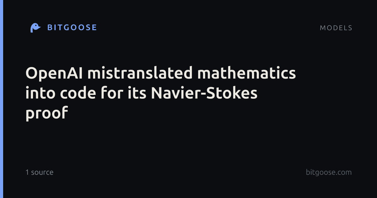 OpenAI mistranslated mathematics into code for its Navier-Stokes proof