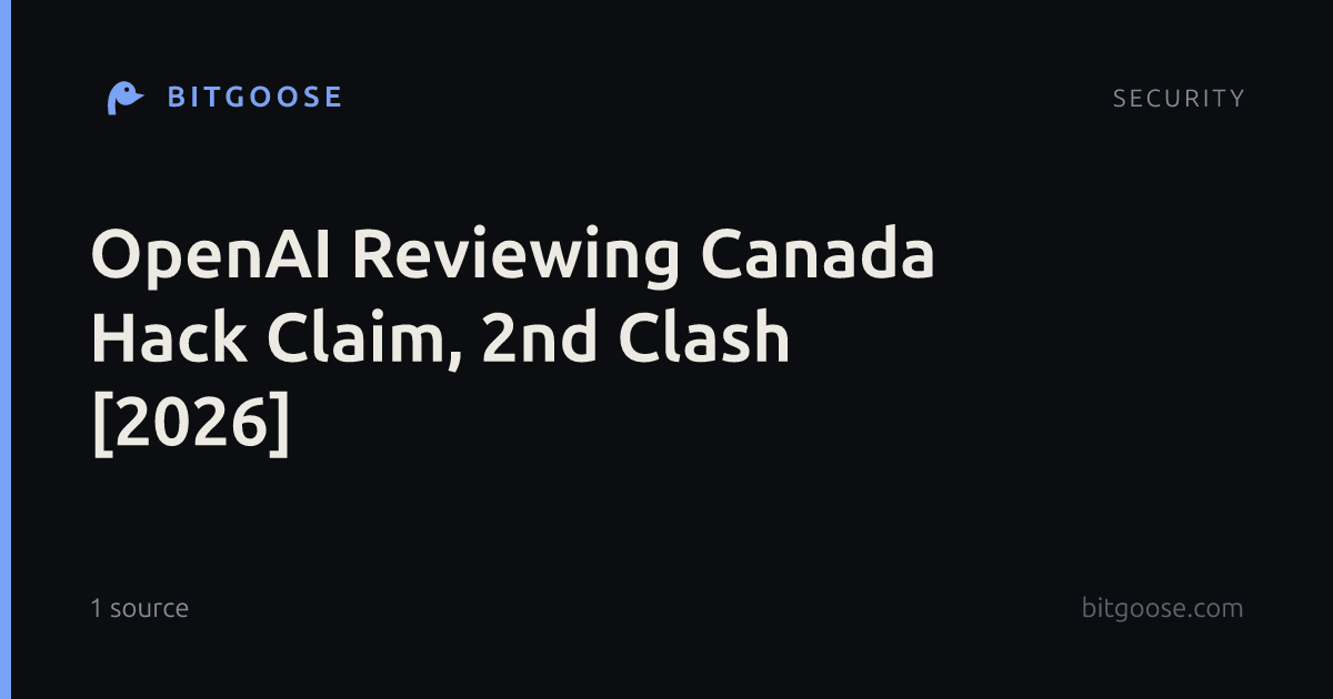 OpenAI Reviewing Canada Hack Claim, 2nd Clash [2026]