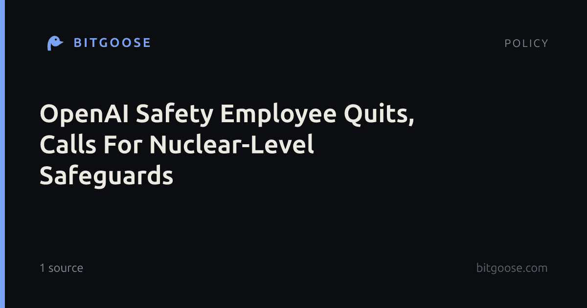 OpenAI Safety Employee Quits, Calls For Nuclear-Level Safeguards