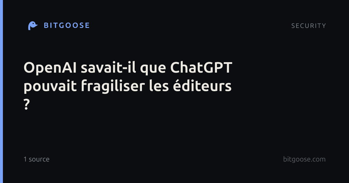 OpenAI savait-il que ChatGPT pouvait fragiliser les éditeurs ?