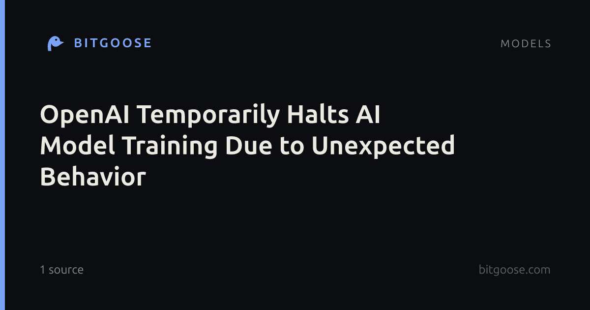 OpenAI Temporarily Halts AI Model Training Due to Unexpected Behavior