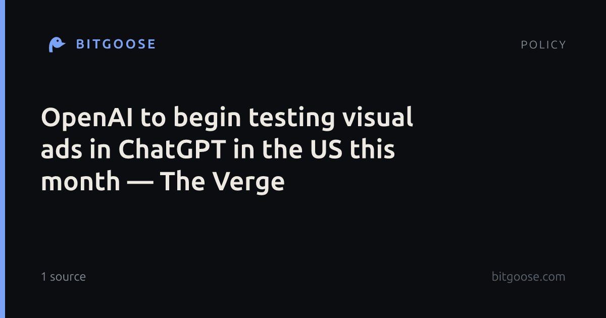 OpenAI to begin testing visual ads in ChatGPT in the US this month — The Verge