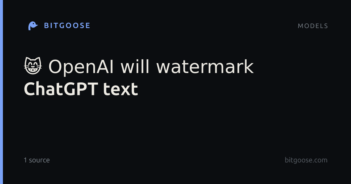 😸 OpenAI will watermark ChatGPT text