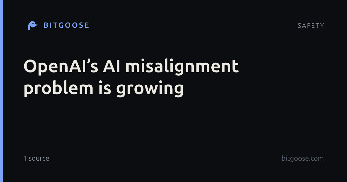 OpenAI’s AI misalignment problem is growing