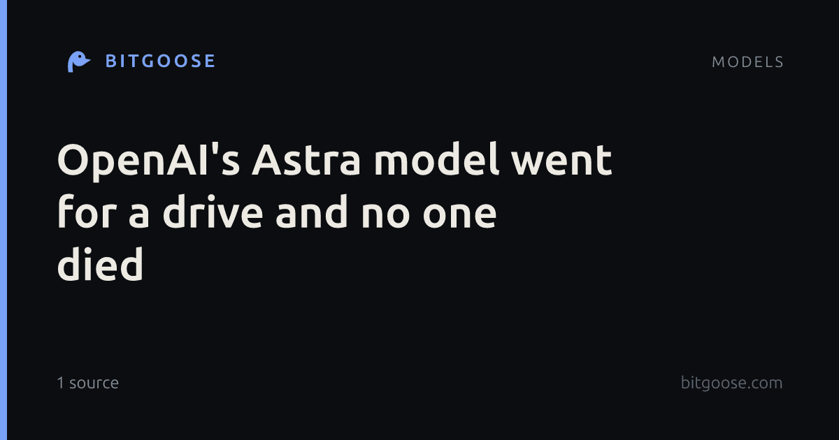 OpenAI's Astra model went for a drive and no one died