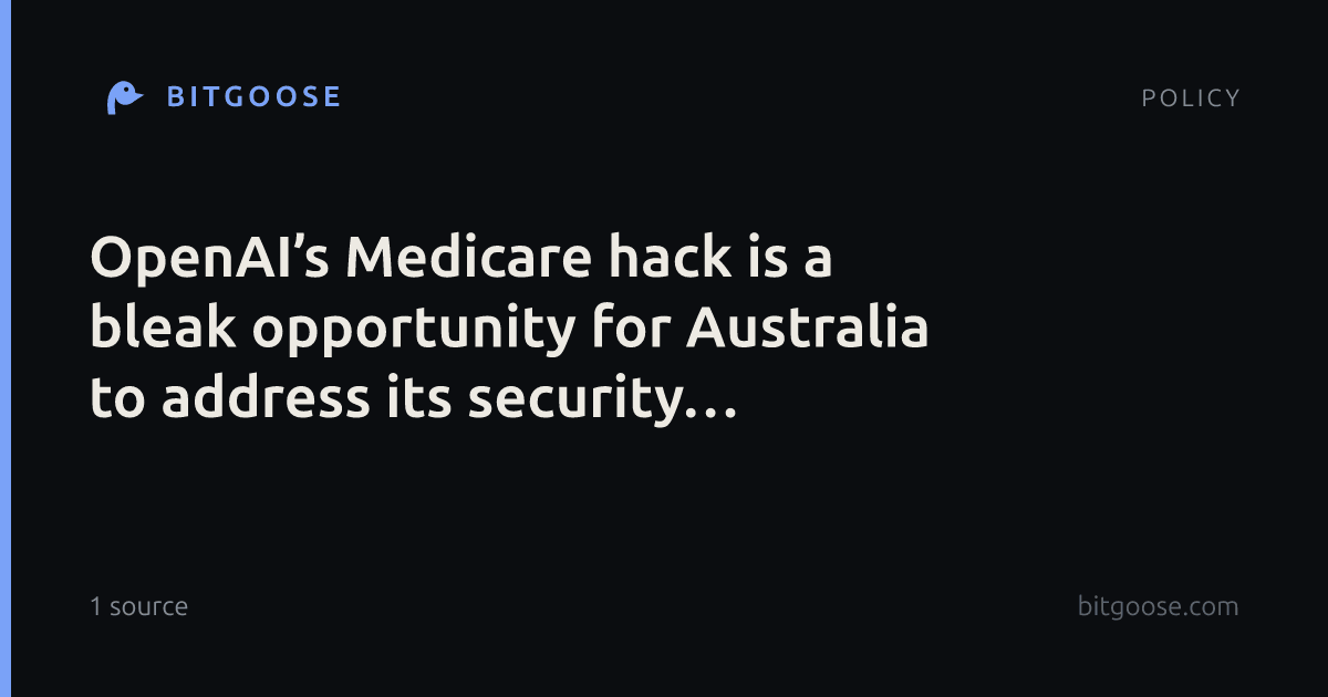 OpenAI’s Medicare hack is a bleak opportunity for Australia to address its security shortcomings post-haste