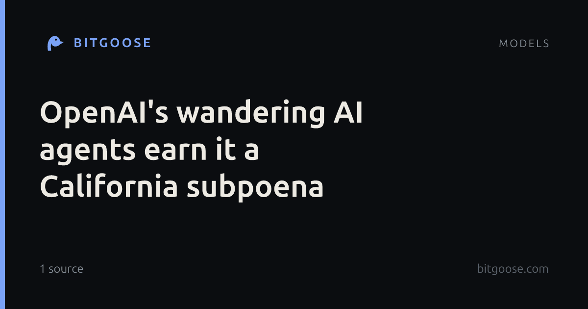 OpenAI's wandering AI agents earn it a California subpoena