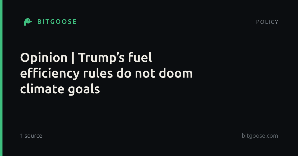 Opinion | Trump’s fuel efficiency rules do not doom climate goals