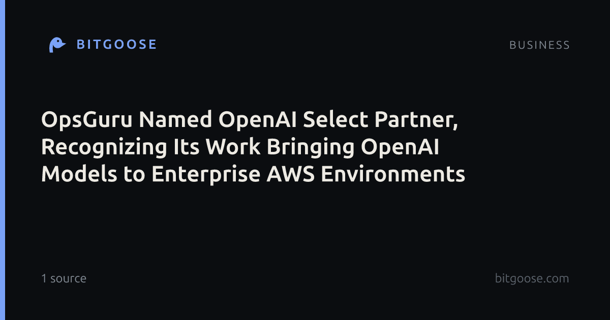 OpsGuru Named OpenAI Select Partner, Recognizing Its Work Bringing OpenAI Models to Enterprise AWS Environments