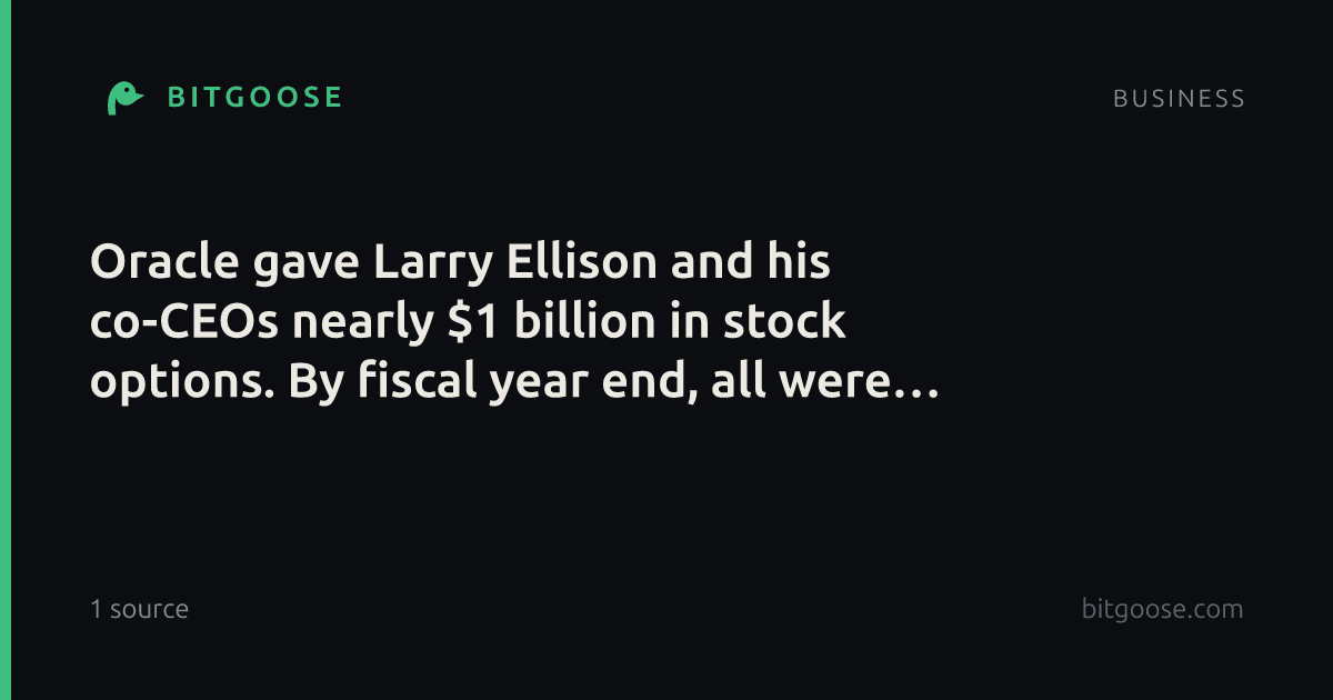 Oracle gave Larry Ellison and his co-CEOs nearly $1 billion in stock options. By fiscal year end, all were underwater