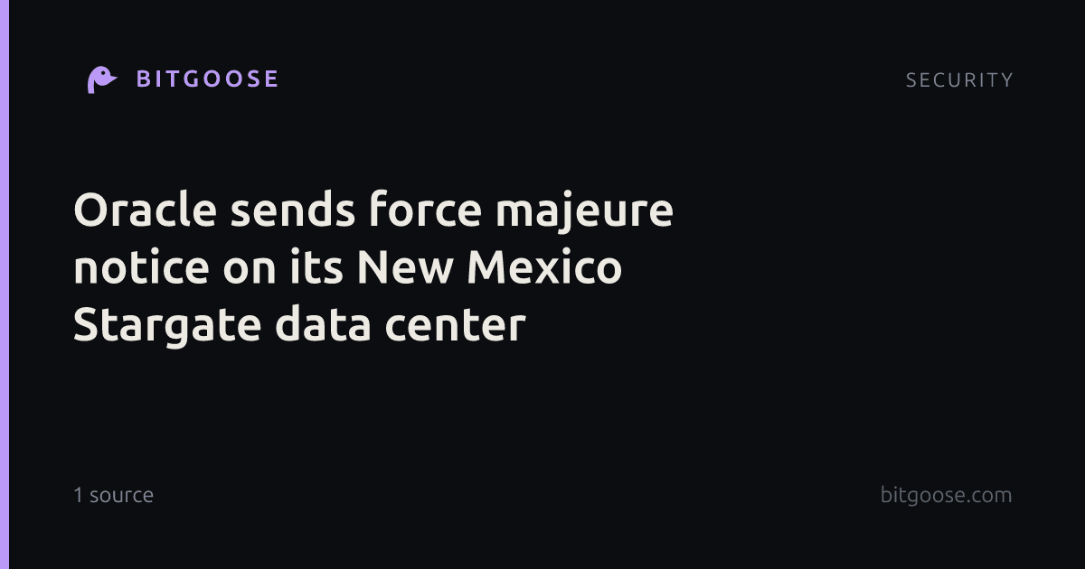 Oracle sends force majeure notice on its New Mexico Stargate data center