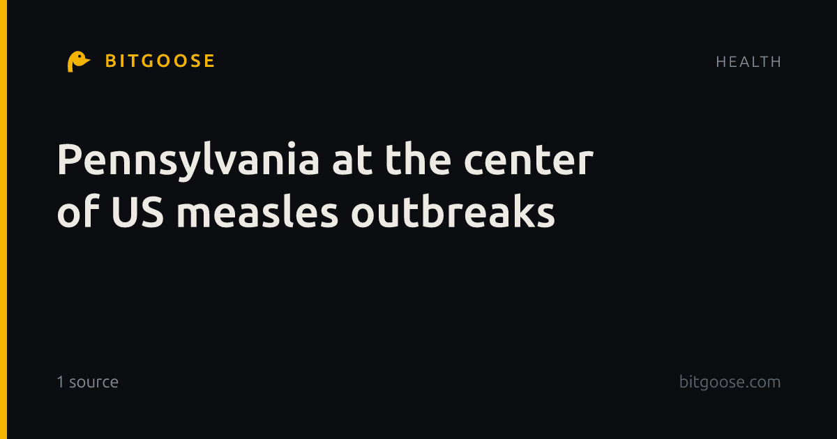 Pennsylvania at the center of US measles outbreaks