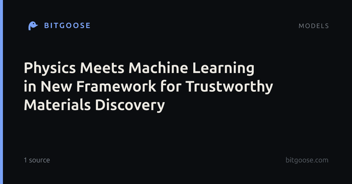 Physics Meets Machine Learning in New Framework for Trustworthy Materials Discovery