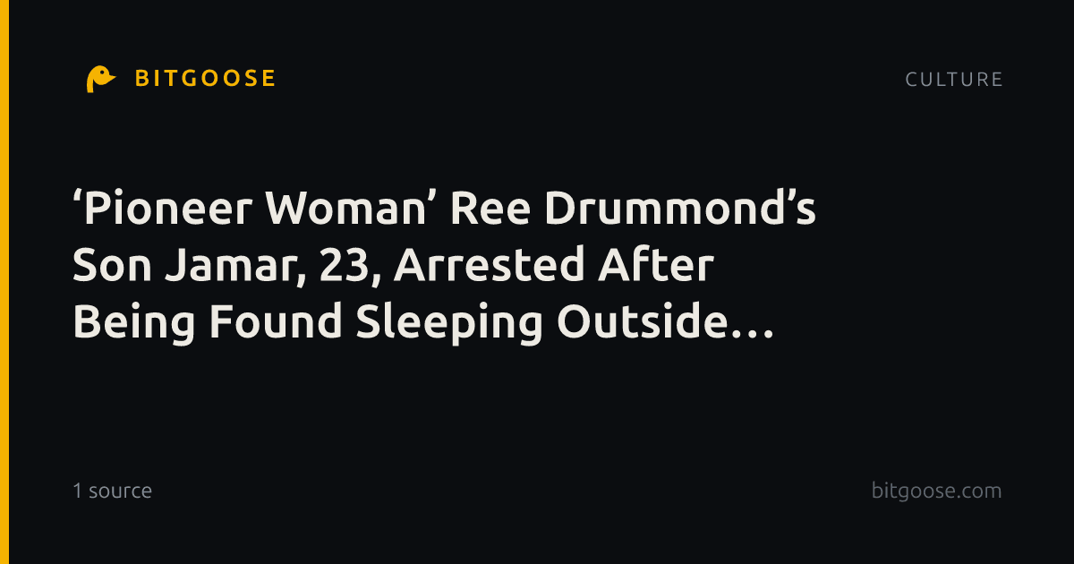 ‘Pioneer Woman’ Ree Drummond’s Son Jamar, 23, Arrested After Being Found Sleeping Outside Shirtless