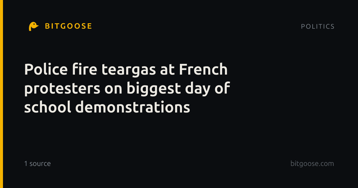 Police fire teargas at French protesters on biggest day of school demonstrations