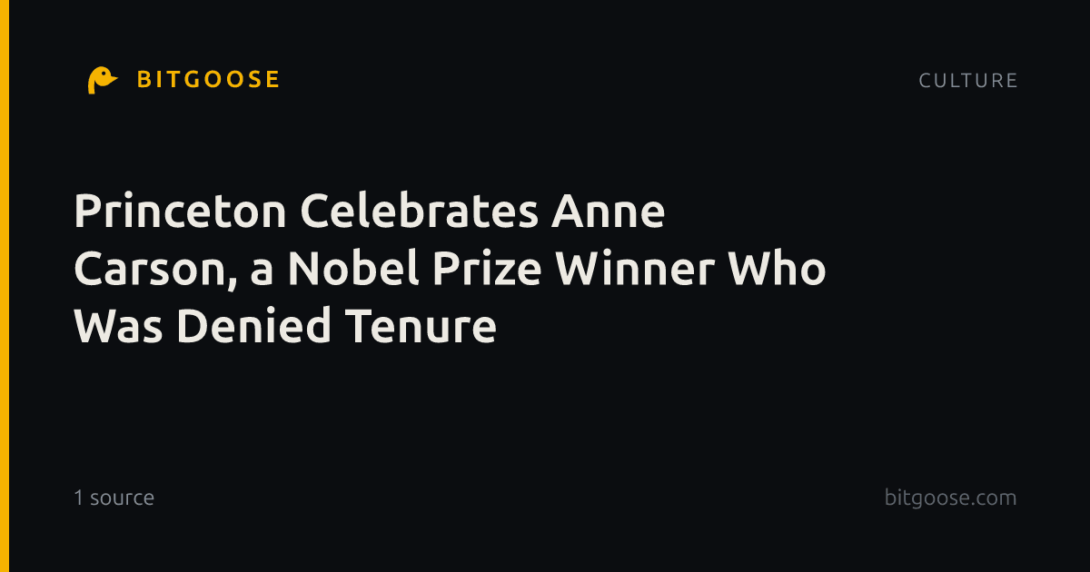 Princeton Celebrates Anne Carson, a Nobel Prize Winner Who Was Denied Tenure