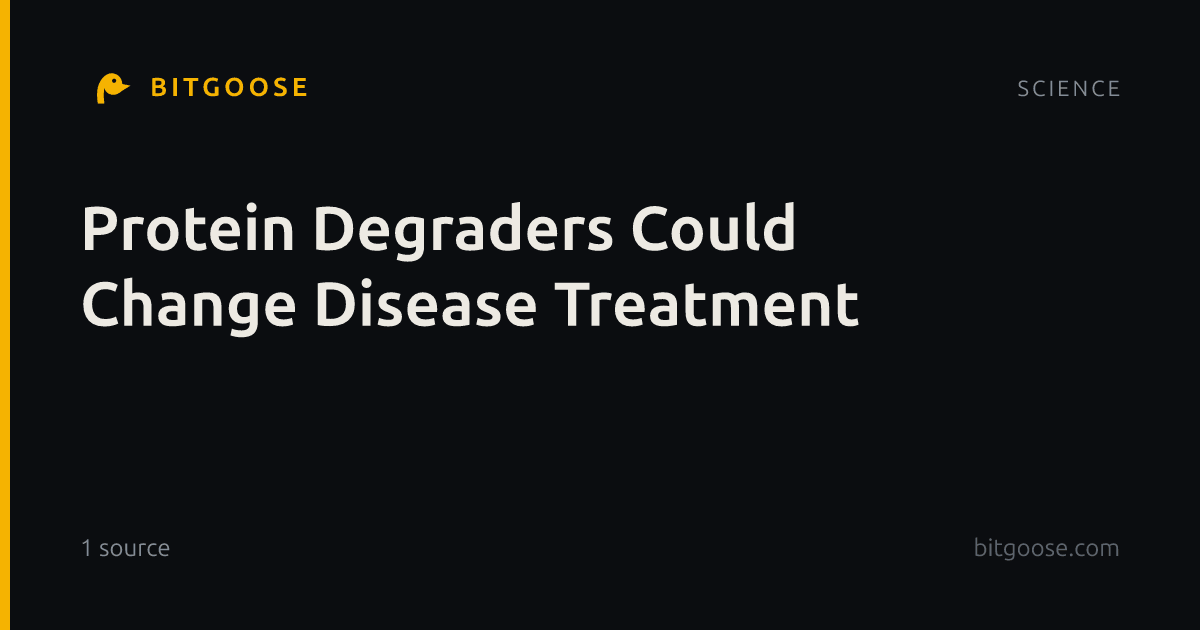 Protein Degraders Could Change Disease Treatment