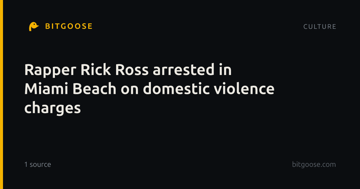 Rapper Rick Ross arrested in Miami Beach on domestic violence charges