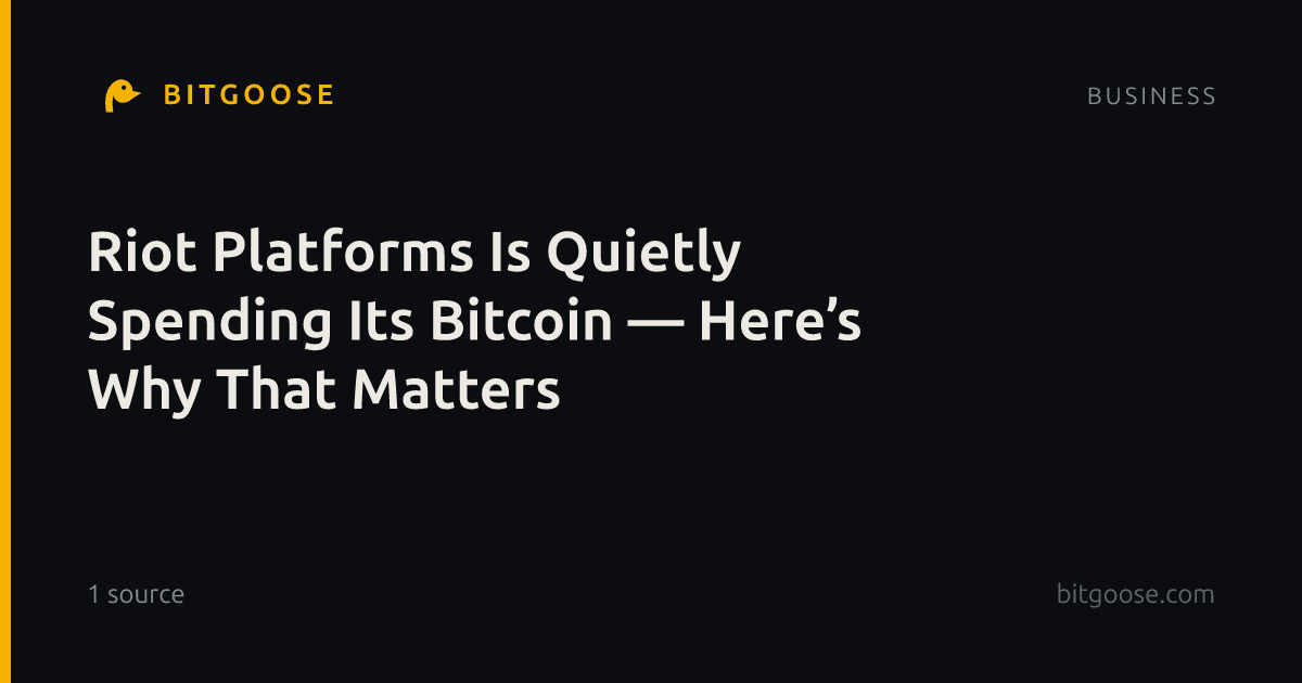 Riot Platforms Is Quietly Spending Its Bitcoin — Here’s Why That Matters