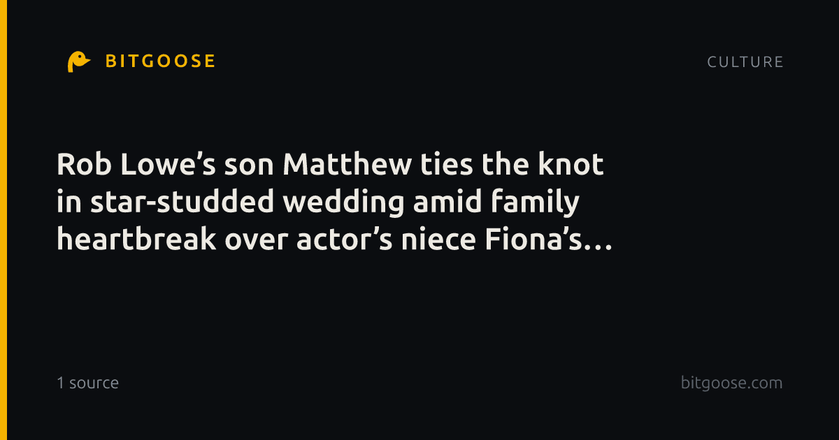 Rob Lowe’s son Matthew ties the knot in star-studded wedding amid family heartbreak over actor’s niece Fiona’s death