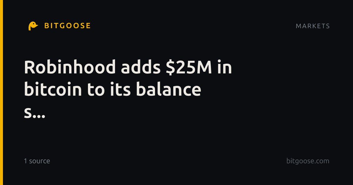 Robinhood adds $25M in bitcoin to its balance s...