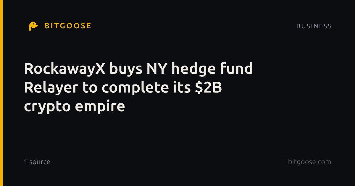 RockawayX buys NY hedge fund Relayer to complete its $2B crypto empire