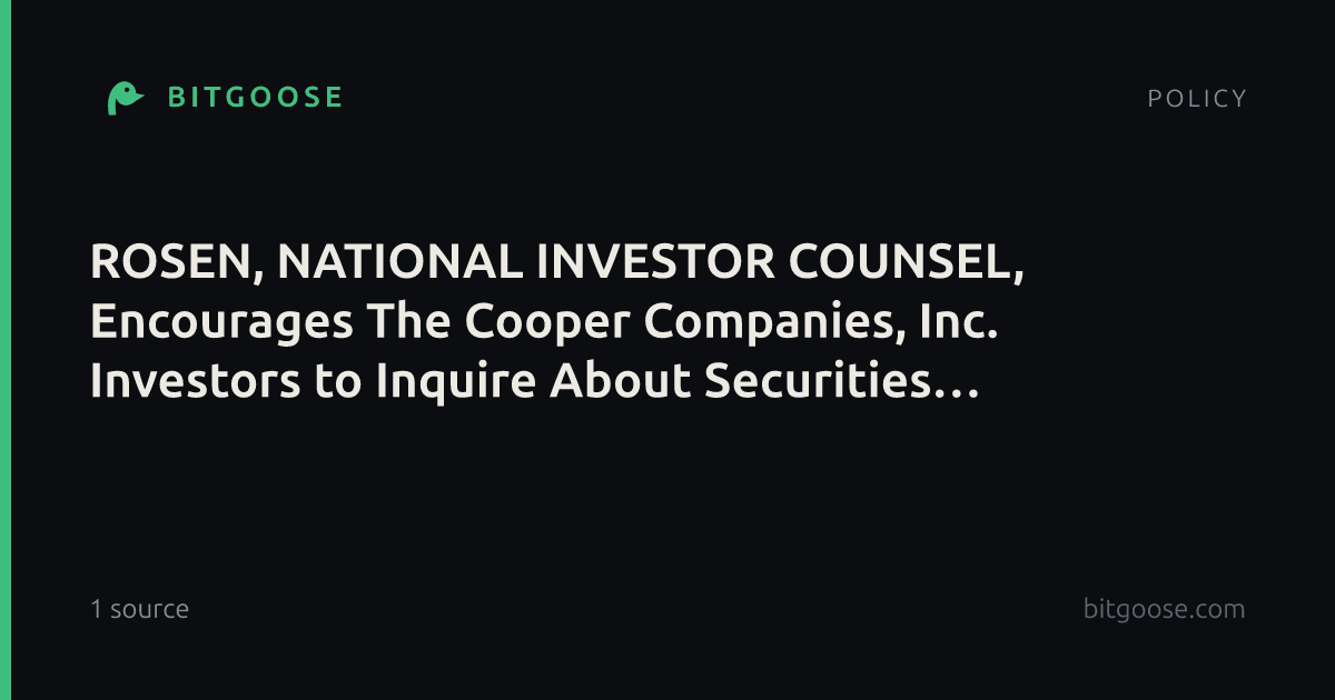 ROSEN, NATIONAL INVESTOR COUNSEL, Encourages The Cooper Companies, Inc. Investors to Inquire About Securities Class Action Investigation - COO