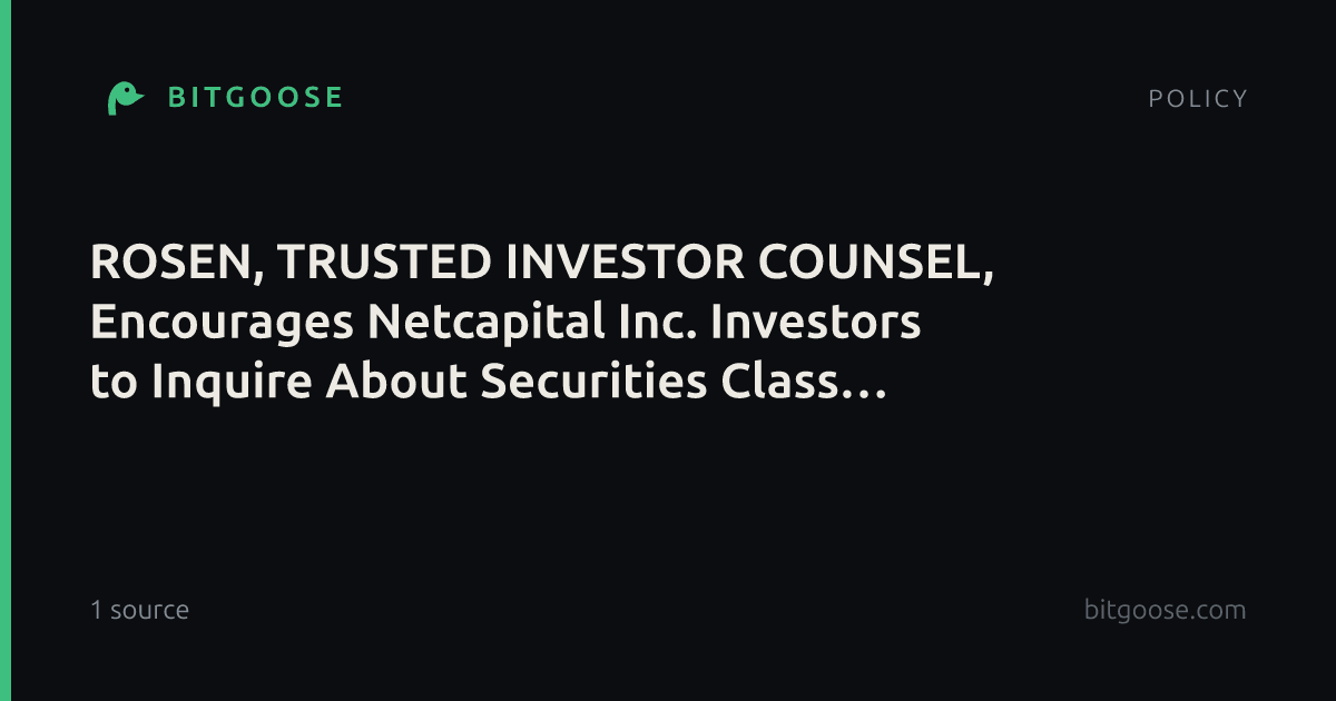 ROSEN, TRUSTED INVESTOR COUNSEL, Encourages Netcapital Inc. Investors to Inquire About Securities Class Action Investigation - NCPL