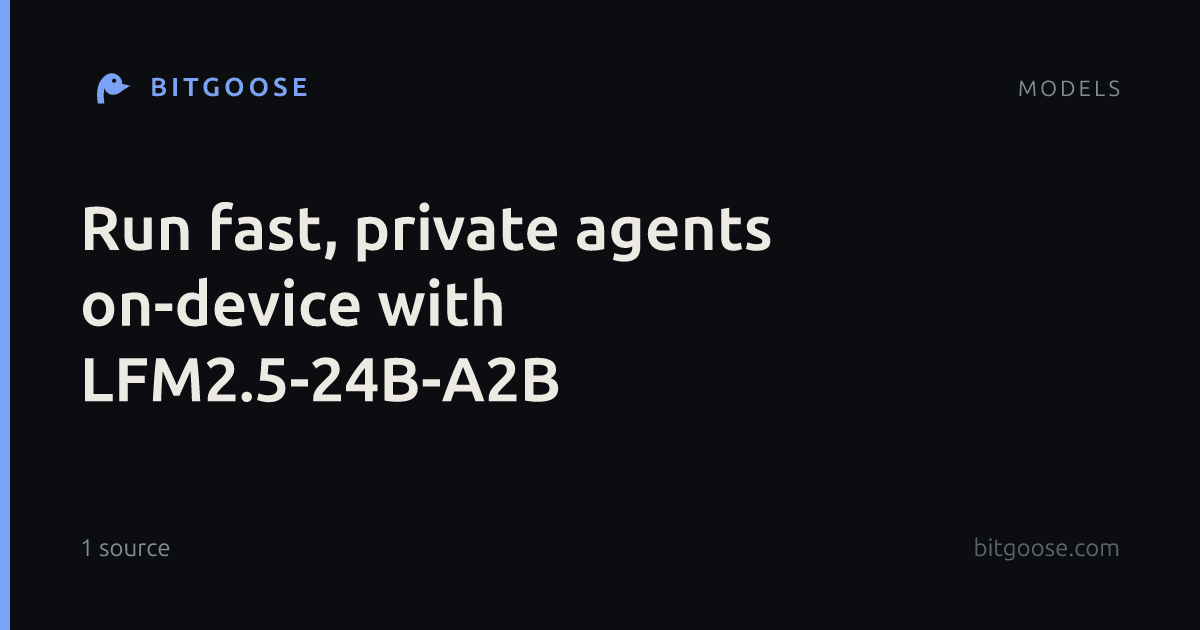 Run fast, private agents on-device with LFM2.5-24B-A2B