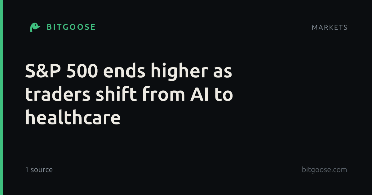 S&P 500 ends higher as traders shift from AI to healthcare