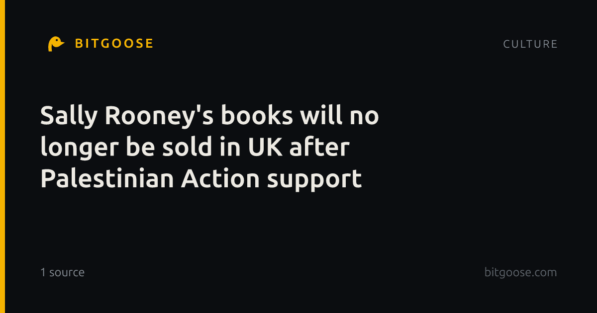 Sally Rooney's books will no longer be sold in UK after Palestinian Action support
