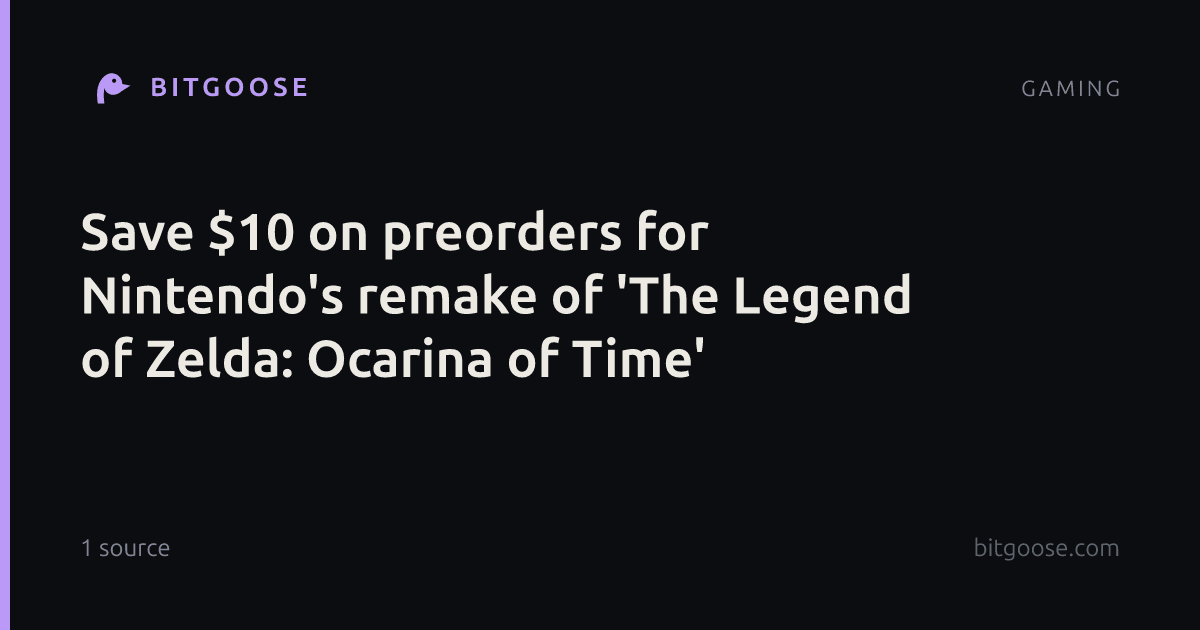 Save $10 on preorders for Nintendo's remake of 'The Legend of Zelda: Ocarina of Time'