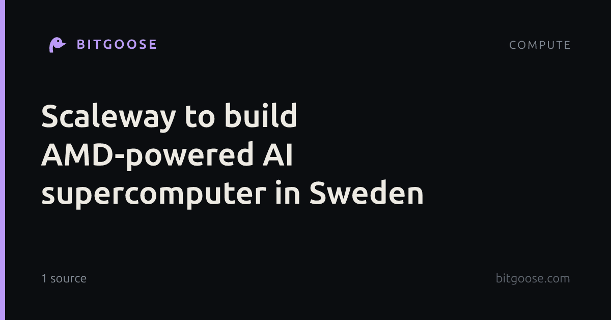 Scaleway to build AMD-powered AI supercomputer in Sweden