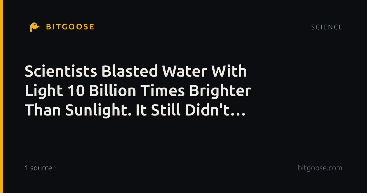 Scientists Blasted Water With Light 10 Billion Times Brighter Than Sunlight. It Still Didn't Evaporate Faster.