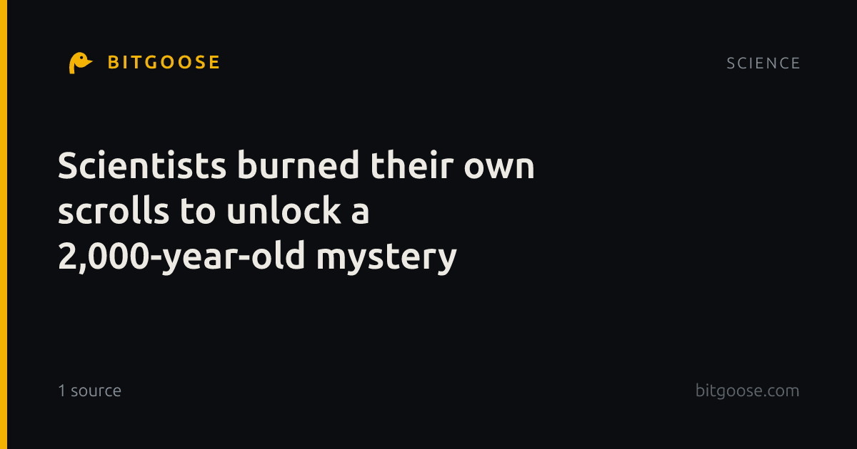 Scientists burned their own scrolls to unlock a 2,000-year-old mystery