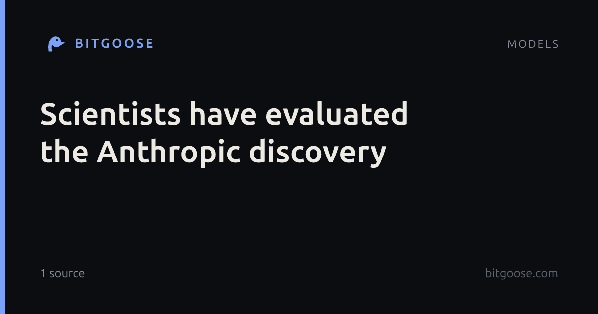 Scientists have evaluated the Anthropic discovery