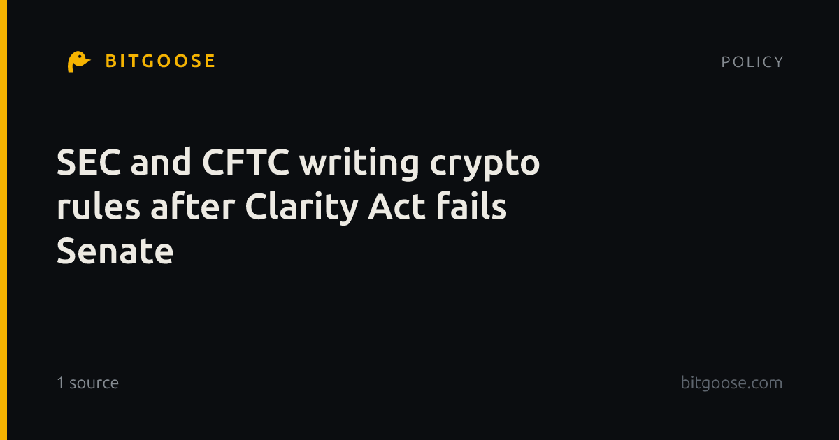 SEC and CFTC writing crypto rules after Clarity Act fails Senate