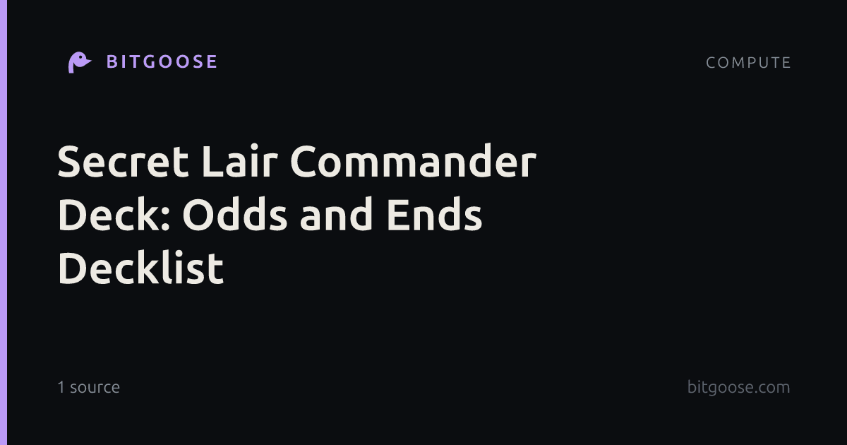 Secret Lair Commander Deck: Odds and Ends Decklist