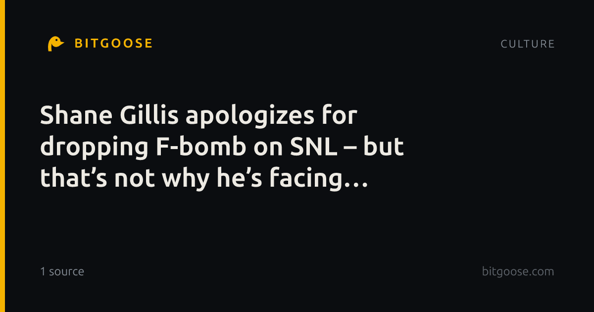 Shane Gillis apologizes for dropping F-bomb on SNL – but that’s not why he’s facing backlash