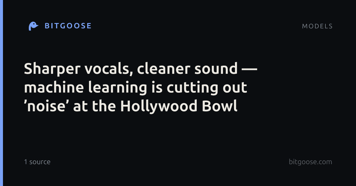Sharper vocals, cleaner sound — machine learning is cutting out ’noise’ at the Hollywood Bowl