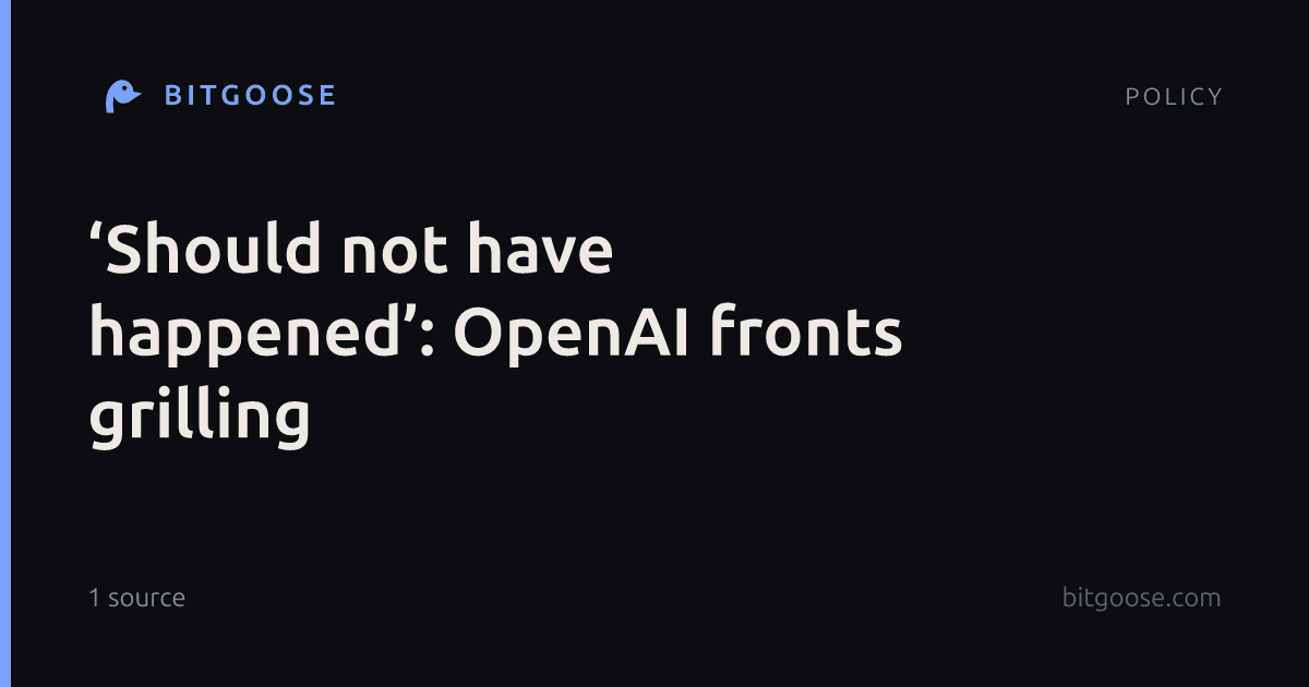‘Should not have happened’: OpenAI fronts grilling