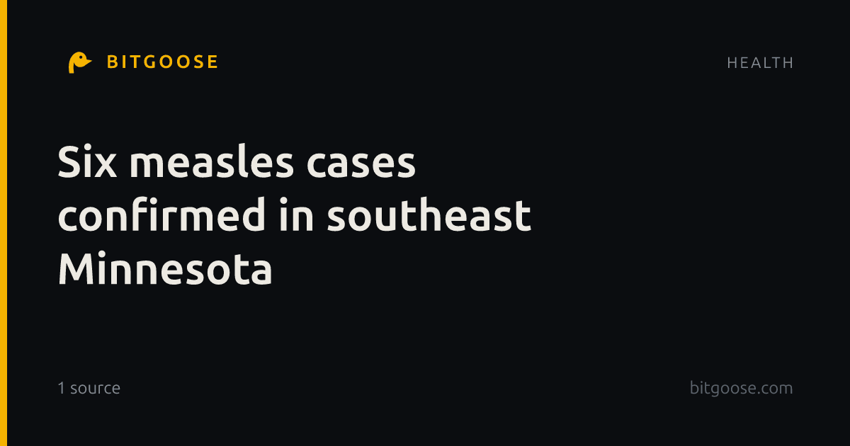 Six measles cases confirmed in southeast Minnesota
