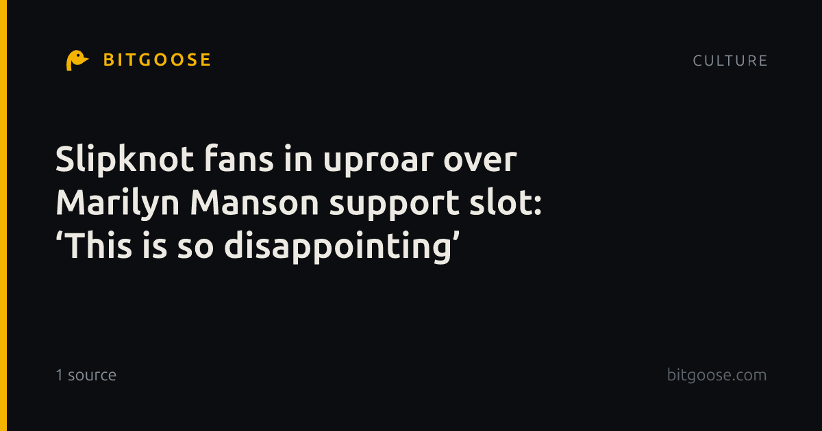Slipknot fans in uproar over Marilyn Manson support slot: ‘This is so disappointing’