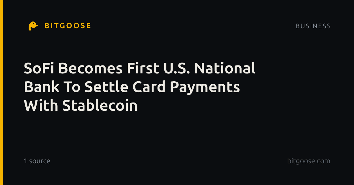 SoFi Becomes First U.S. National Bank To Settle Card Payments With Stablecoin