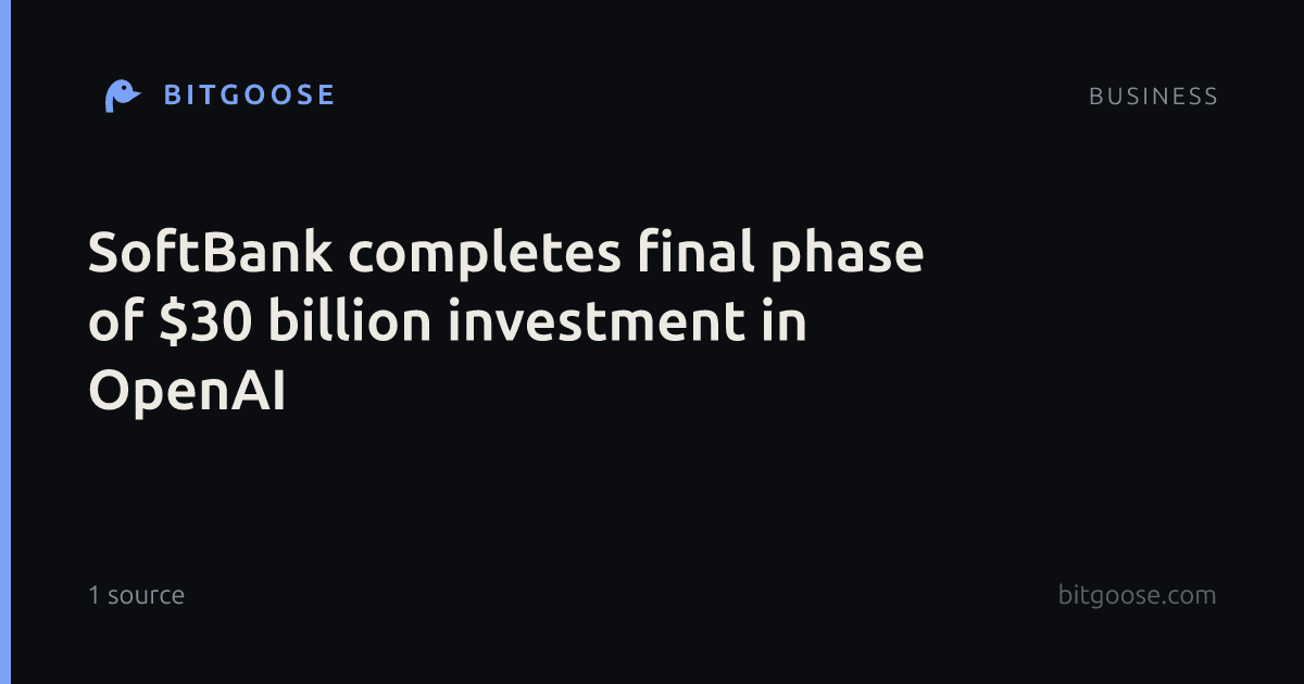 SoftBank completes final phase of $30 billion investment in OpenAI