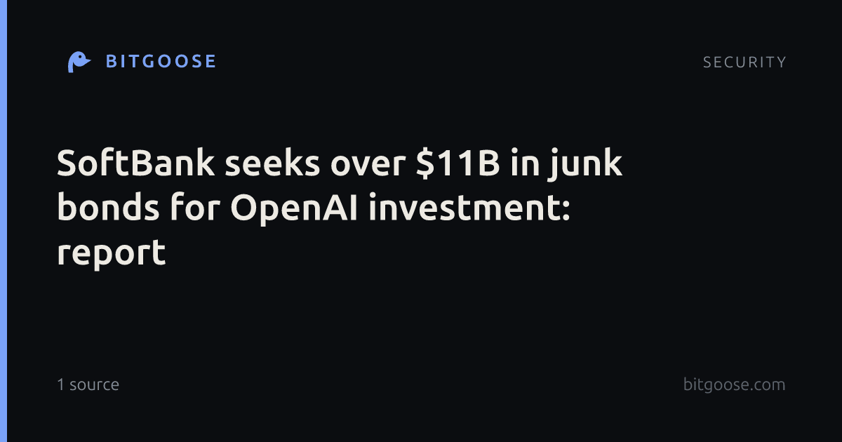 SoftBank seeks over $11B in junk bonds for OpenAI investment: report