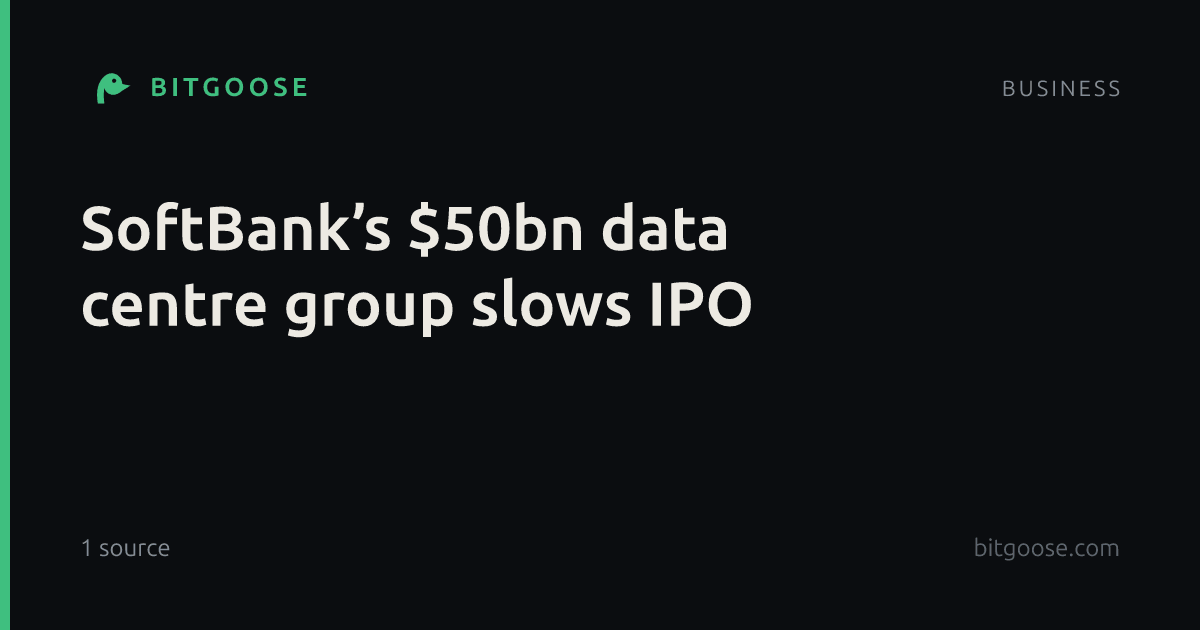 SoftBank’s $50bn data centre group slows IPO